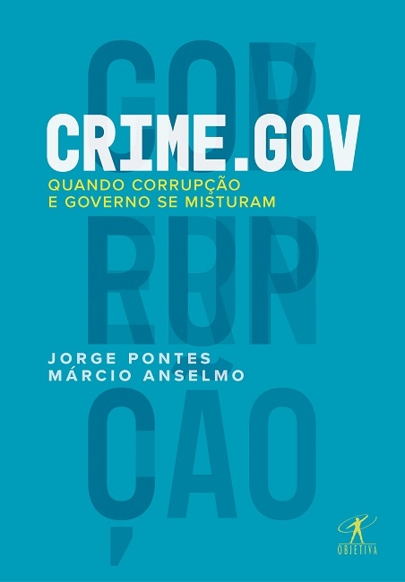 Livro 'Crime.gov: Quando corrupção e governo se misturam' por Jorge Pontes