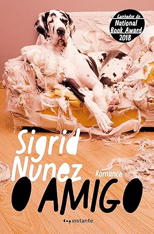 O Amigo, de Sigrid Nunez, vencedor do National Book Award (2018), narra o luto de uma escritora após a morte do amigo e sua ligação com Apolo, um dogue alemão, em reflexões sobre amizade e literatura.