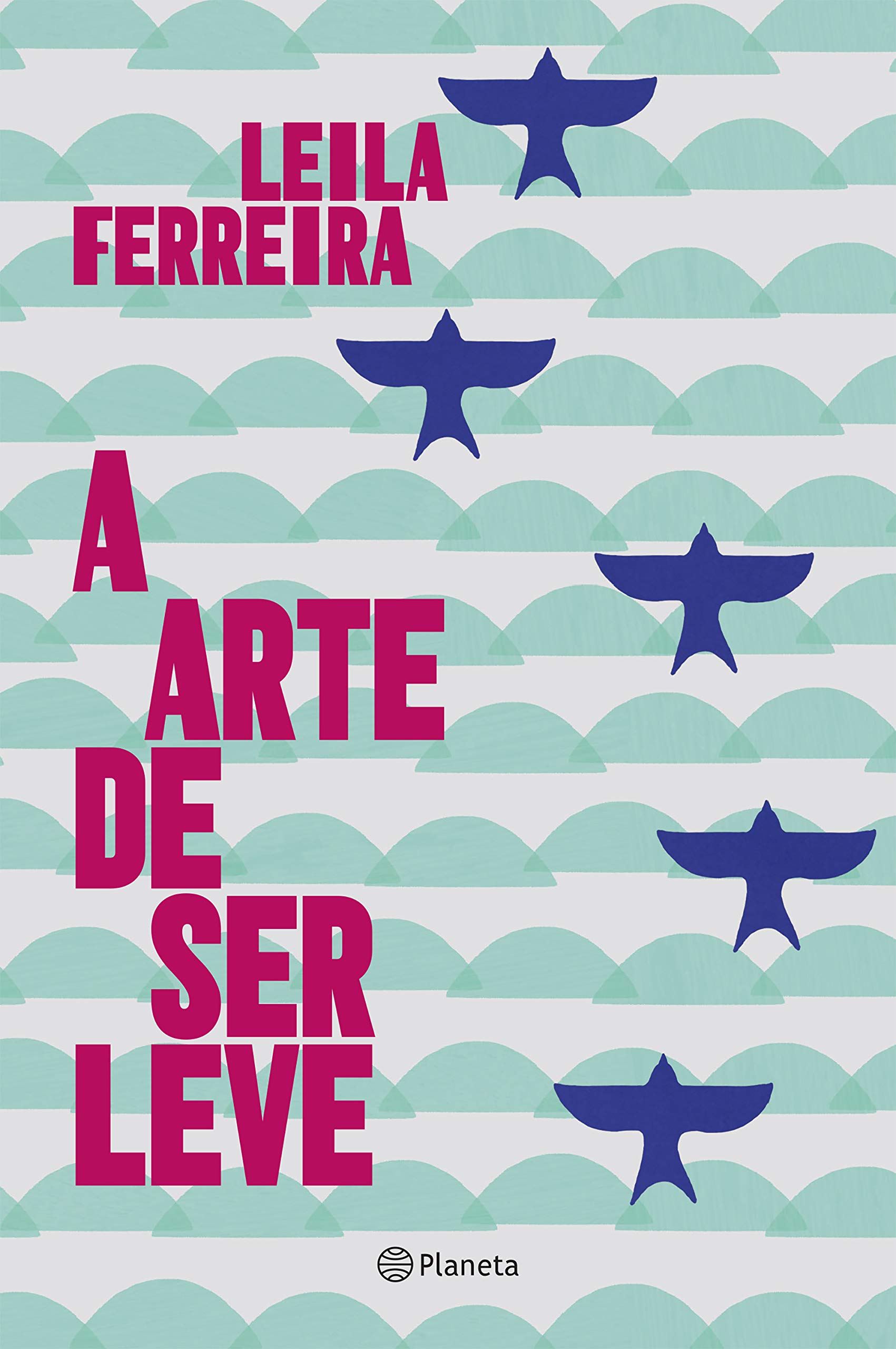 A arte de ser leve - Livro de Leila Ferreira