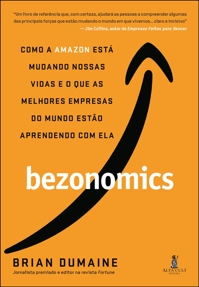 Livro 'Bezonomics: Como a Amazon Está Mudando Nossas Vidas e o que as Melhores Empresas do Mundo Estão Aprendendo com ela' por Brian Dumaine