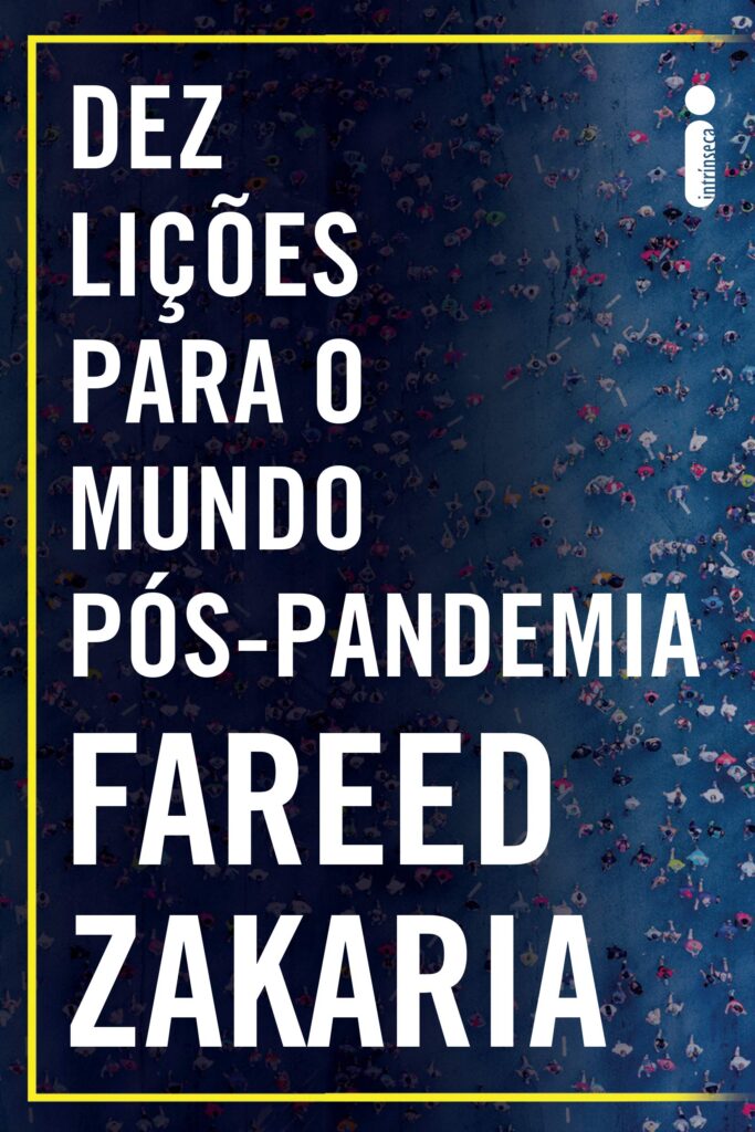 Fareed Zakaria oferece uma análise envolvente dos grandes eventos do século XXI, explorando suas conexões e implicações para o futuro pós-pandemia.
