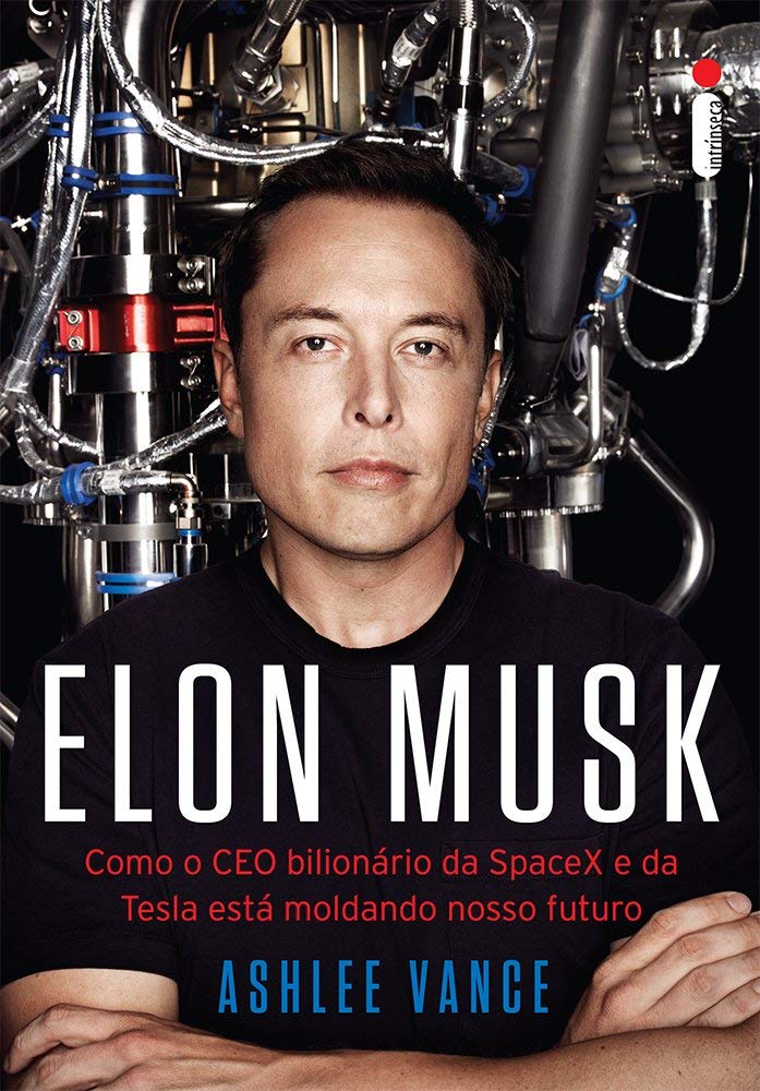 Livro 'Elon Musk: Como o CEO bilionário da SpaceX e da Tesla está moldando nosso futuro' por Ashlee Vance