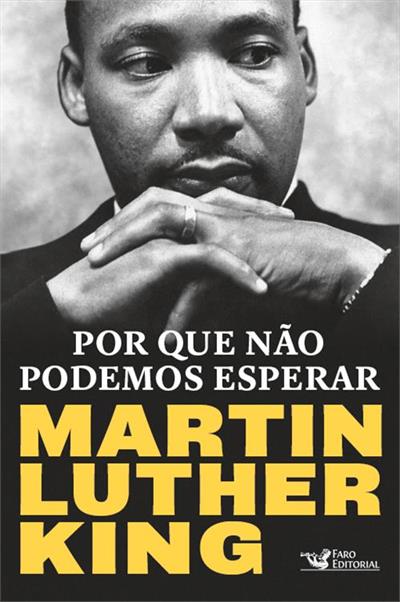 Livro 'Por que não podemos esperar: Martin Luther King' por Martin Luther King