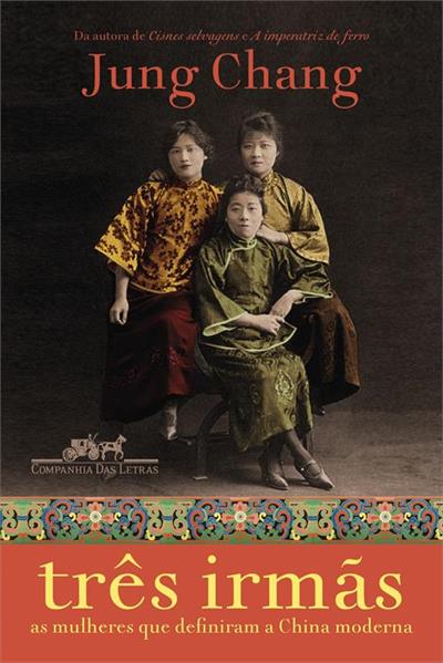 Livro 'Três irmãs: As mulheres que definiram a China moderna' por Jung Chang