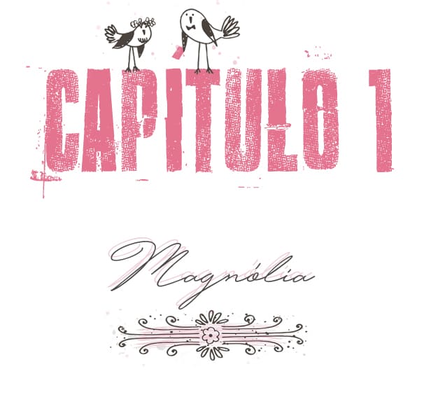 Capítulo 1 - Magnólia