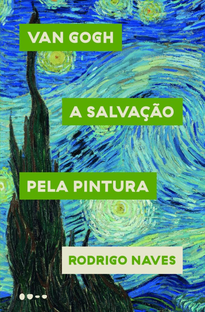 Livro 'Van Gogh: A salvação pela pintura' por Rodrigo Naves