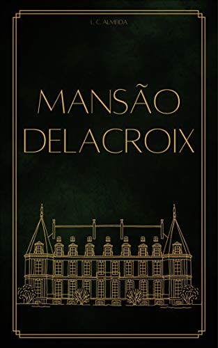 Baixar PDF 'Mansão Delacroix' por L. C. Almeida