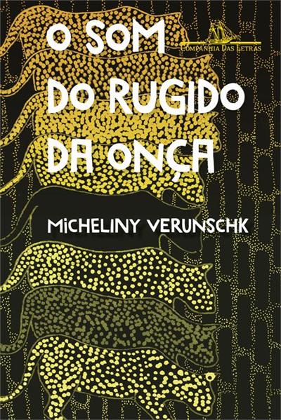 Livro 'O som do rugido da onça' por Micheliny Verunschk