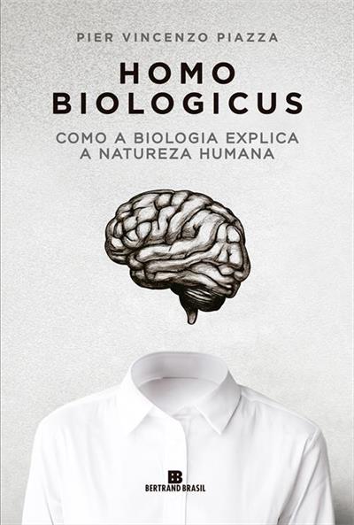 Livro 'Homo biologicus: Como a biologia explica a natureza humana' por Pier Vincenzo Piazza