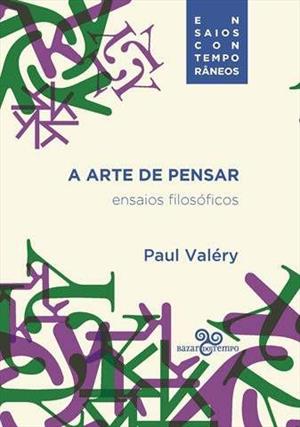 Livro 'A arte de pensar: Ensaios filosóficos' por Paul Valéry