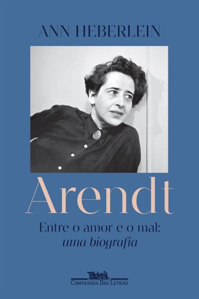 Livro 'Arendt: Entre o amor e o mal' por Ann Heberlein