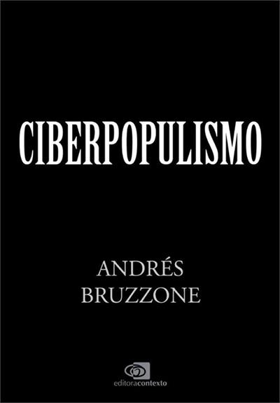 Trecho do livro 'Ciberpopulismo' por Andrés Bruzzone