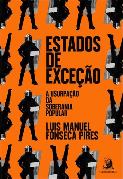 Livro 'Estados de Exceção: a Usurpação da Soberania Popular' por Luis Manuel Fonseca Pires