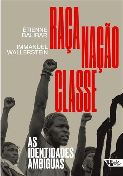 Livro 'Raça, nação, classe: As identidades ambíguas' por Étienne Balibar e Immanuel Wallerstein