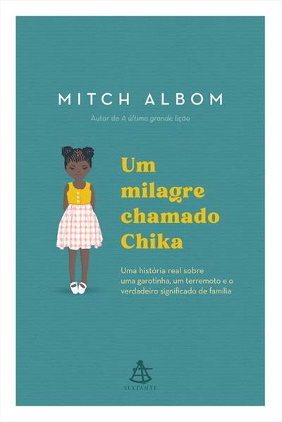 Livro 'Um milagre chamado Chika: Uma história real sobre uma garotinha, um terremoto e o verdadeiro significado de família' por Mitch Albom