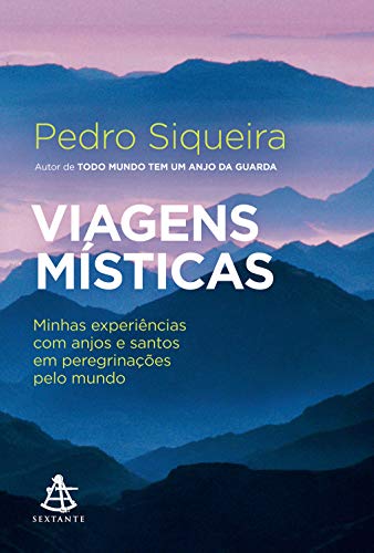 Livro 'Viagens místicas: Minhas experiências com anjos e santos em peregrinações pelo mundo' por Pedro Siqueira