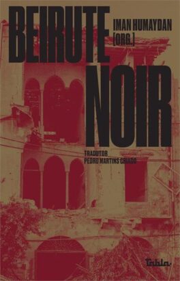 Livro 'Beirute Noir' por Tarek Abi Samra, Bana Baydun, Najwa Barakat, Iman Humaydan