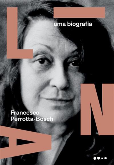 Leia online 'Lina: Uma biografia' por Francesco Perrotta-Bosch