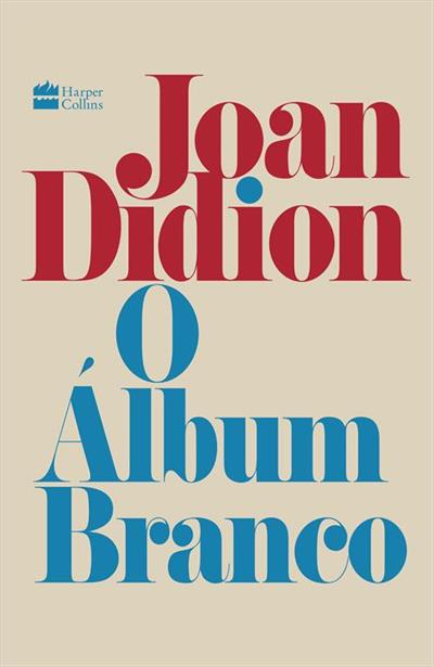 Leia online 'O álbum branco' por Joan Didion