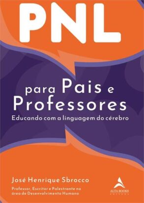 Baixar PDF 'PNL Para Pais e Professores' por José Henrique Sbrocco