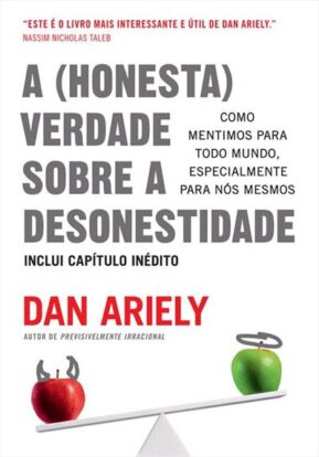 Leia online 'A (honesta) verdade sobre a desonestidade' por Dan Ariely