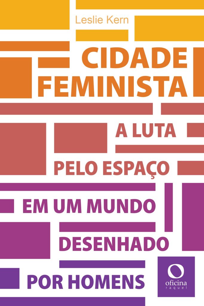 Baixar PDF 'Cidade feminista: A luta pelo espaço em um mundo desenhado por homens' por Leslie Kern