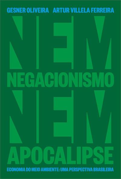 Leia online 'Nem Negacionismo Nem Apocalipse' por Gesner Oliveira