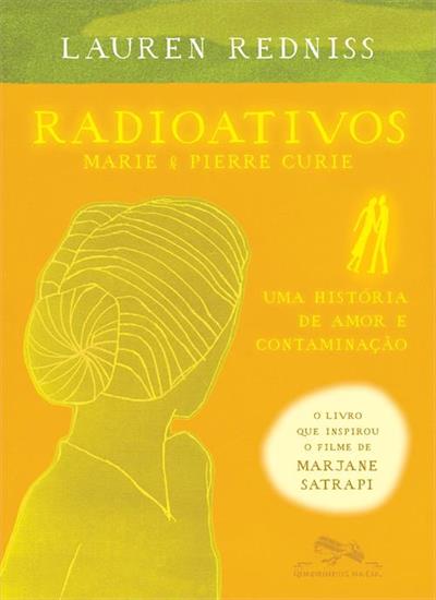 Leia trecho 'Radioativos: Marie & Pierre Curie, uma história de amor e contaminação' por Lauren Redniss