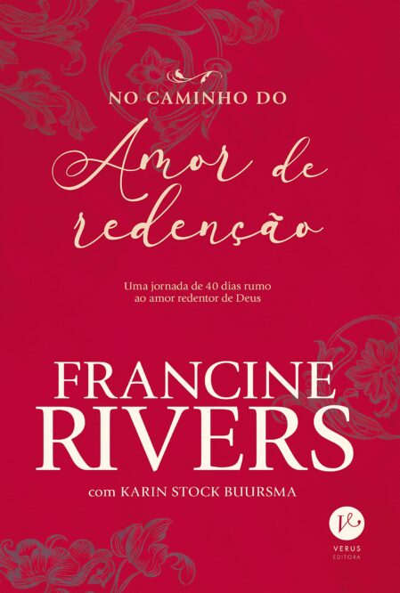 Leia trecho 'No caminho do amor de redenção' por Francine Rivers