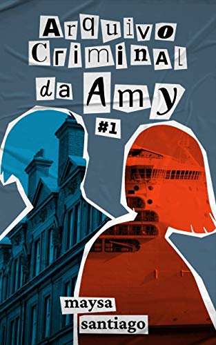 Leia trecho de 'Arquivo Criminal da Amy #1: Um Caso de Identidade & Morte Sobre o Nautilus' por Maysa Santiago