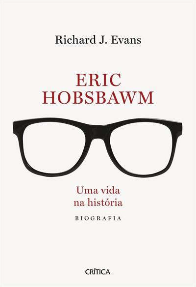 Leia trecho de 'Eric Hobsbawm: Uma vida na história' por Richard J. Evans