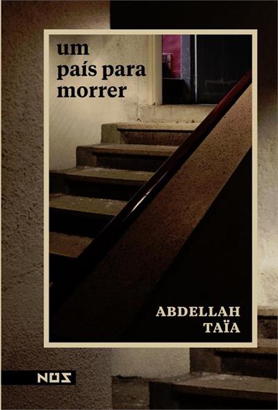 Leia trecho de 'Um país para morrer' por Abdellah Taïa