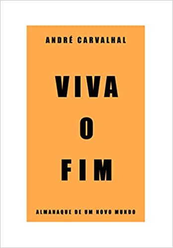 Leia trecho de 'Viva o fim' por André Carvalhal
