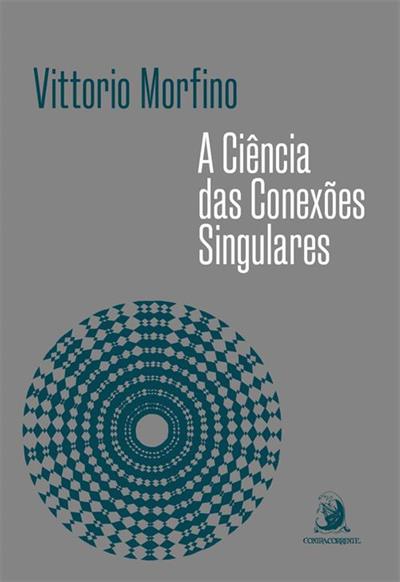 Leia trecho de 'A Ciência das Conexões Singulares' por Vittorio Morfino