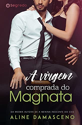 Leia trecho de 'A virgem comprada do Magnata' por Aline Damasceno