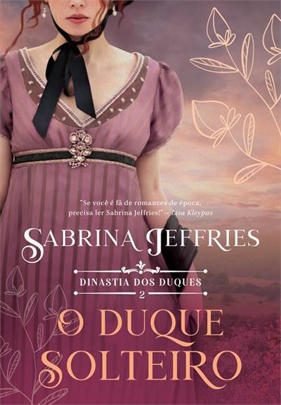 Leia trecho de 'O Duque Solteiro – Dinastia Dos Duques' por Sabrina Jeffries