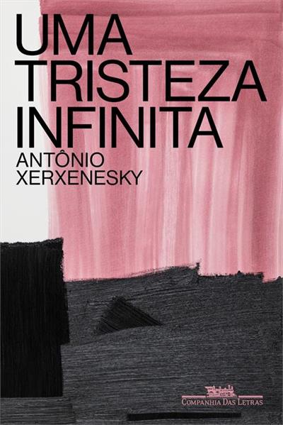 Leia trecho de 'Uma tristeza infinita' por Antônio Xerxenesky