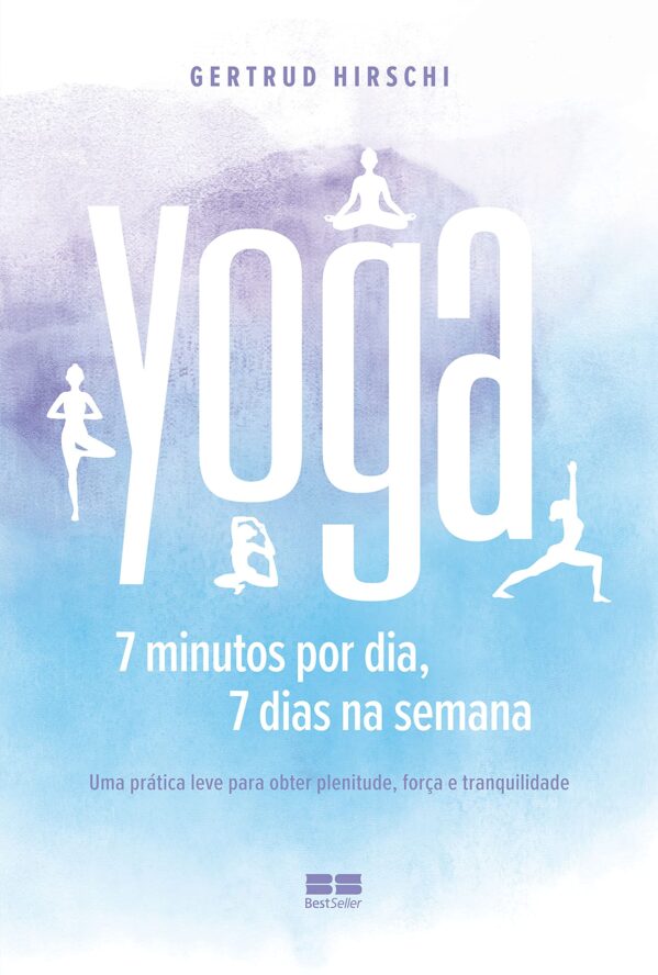 Leia trecho de 'Yoga: 7 minutos por dia, 7 dias por semana' por Gertrud Hirschi