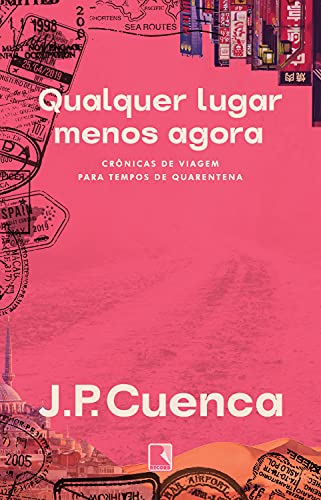 Leia trecho de 'Qualquer lugar menos agora: Crônicas de viagem para tempos de quarentena' por João Paulo Cuenca