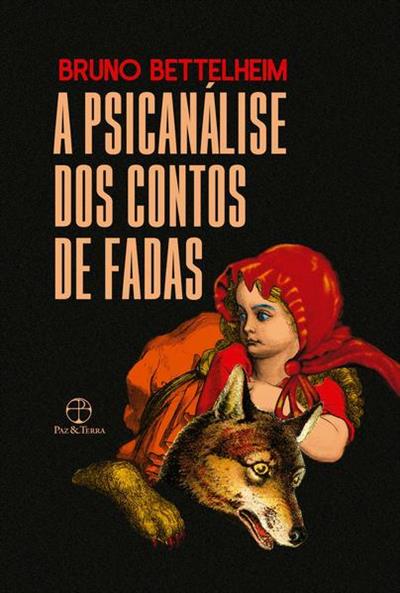 Leia trecho 'A psicanálise dos contos de fadas' por Bruno Bettelheim, Arlene Caetano