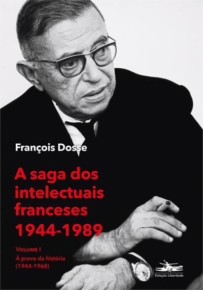 Leia trecho 'A saga dos intelectuais franceses 1944-1989' por François Dosse, Guilherme João de Freitas Teixeira