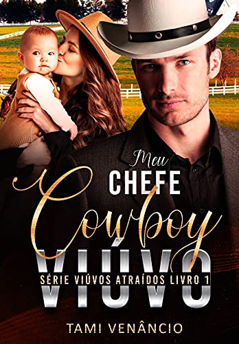 Leia trecho 'Meu Chefe Cowboy Viúvo' por Tami Venâncio