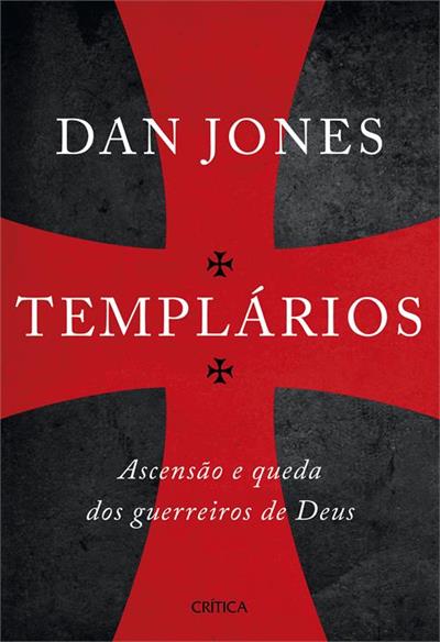 Leia trecho 'Templários: Ascensão e queda dos guerreiros sagrados de Deus' por Dan Jones