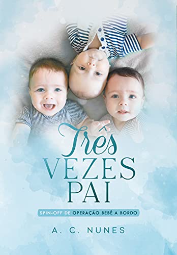Baixar PDF 'Três Vezes Pai' por A.C. Nunes