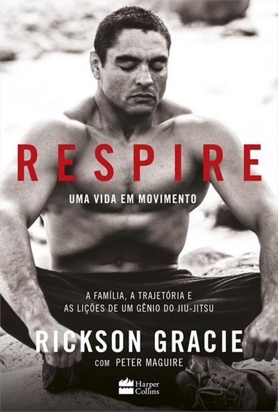 Baixar PDF 'Respire: Uma vida em movimento' por Rickson Gracie