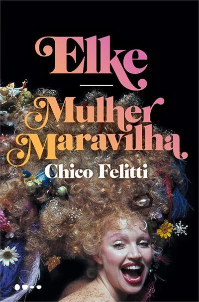 Baixar PDF 'Elke: Mulher Maravilha' por Chico Felitti