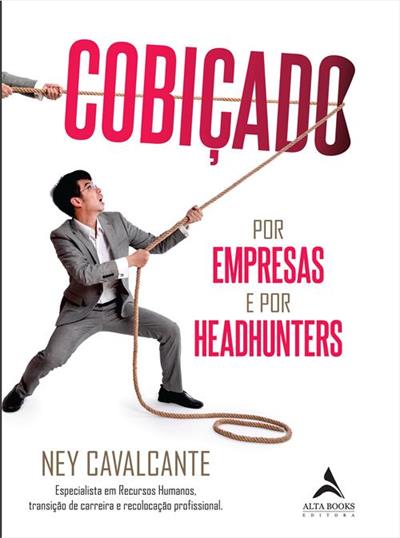 Baixar PDF  'Cobicado por Empresas e Headhunters' por Ney Cavalcante