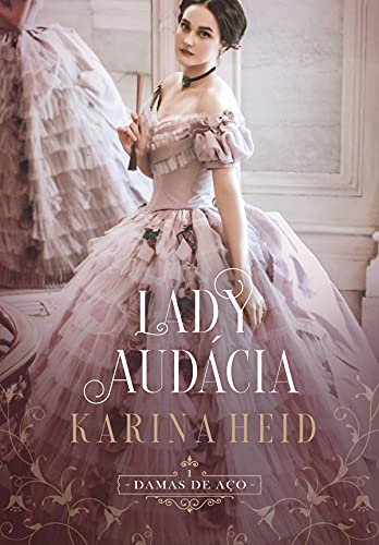 Baixar PDF 'Lady Audácia (Damas de Aço)' por Karina Heid