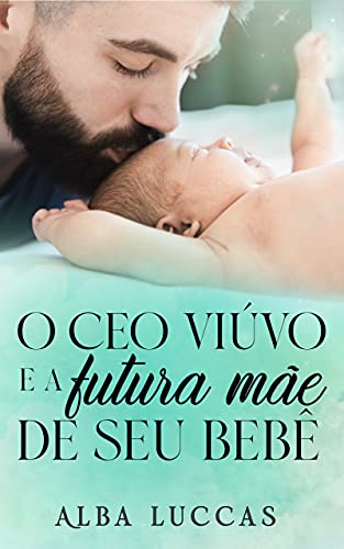 Baixar PDF 'O CEO Viúvo e a Futura Mãe de Seu Bebe' por Alba Luccas