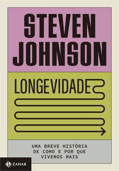 Bixar PDF 'Longevidade: Uma breve história de como e por que vivemos mais' por Steven Johnson